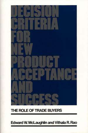 Decision Criteria for New Product Acceptance and Success: The Role of Trade Buyers de Edward W. Mclaughlin