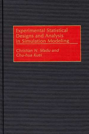 Experimental Statistical Designs and Analysis in Simulation Modeling de Chu Hua Kuei