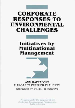 Corporate Responses to Environmental Challenges: Initiatives by Multinational Management de Ann Rappaport