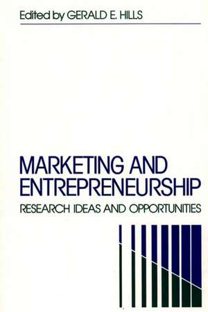 Marketing and Entrepreneurship: Research Ideas and Opportunities de Gerald E. Hills