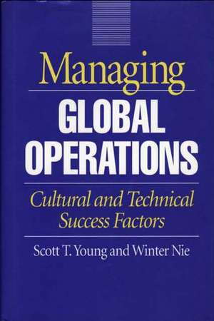 Managing Global Operations: Cultural and Technical Success Factors de Winter Nie