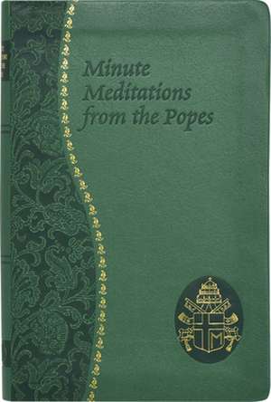 Minute Meditations from the Popes: Inspiring Biographies of Popular Saints for Young Catholics and Adults