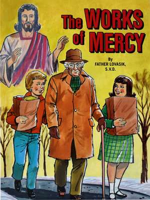 The Works of Mercy de Catholic Book Publishing Co