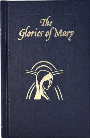 Glories of Mary de Alphonsus Liguori