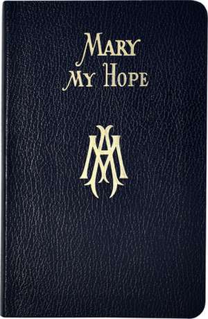 Mary My Hope de Lawrence G. Lovasik