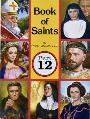 Book of Saints, Part 12 de Lawrence G. Lovasik