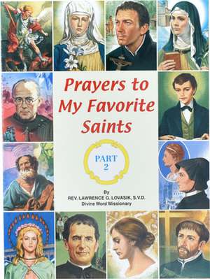 Prayers to My Favorite Saints (Part 2) de Lawrence G. Lovasik