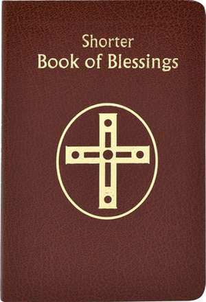 Shorter Book of Blessings de Catholic Book Publishing Co