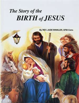 The Story of the Birth of Jesus de Jude Winkler