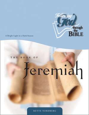 The Book of Jeremiah: A Bright Light in a Dark Season de Bette Nordberg