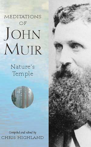 The Meditations of John Muir: Nature's Temple de Chris Highland