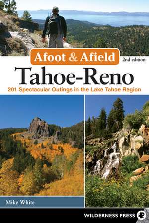 Afoot and Afield: Tahoe-Reno de Mike White