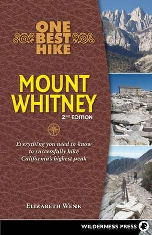 One Best Hike: Mount Whitney de Elizabeth Wenk