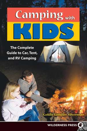 Camping With Kids de Goldie Silverman