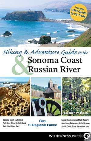 Hiking and Adventure Guide to Sonoma Coast and Russian River de Stephen W. Hinch