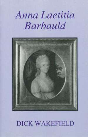 Anna Laetitia Barbauld de DICK WAKEFIELD