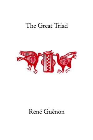 The Great Triad de Rene Guenon