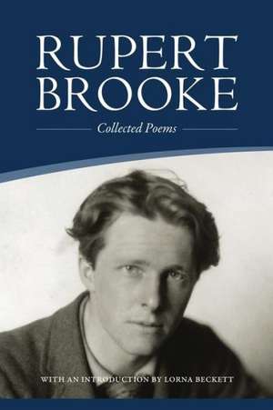 Rupert Brooke: Collected Poems de Rupert Brooke