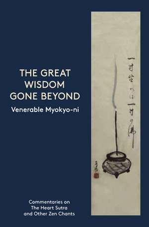 The Great Wisdom Gone Beyond de Venerable Myokyo-Ni