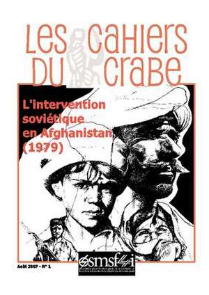 l'intervention soviétique en Afghanistan (1979) - Les Cahiers du crabe de Anthony Gouas