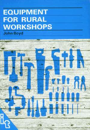 Equipment for Rural Workshops de John Boyd