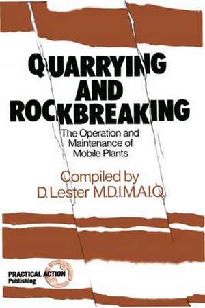 Quarrying and Rockbreaking de Derek Lester