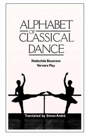 Alphabet of Classical Dance de Nadezhda Bazarova