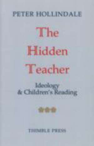 The Hidden Teacher de Peter Hollindale