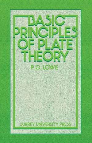 Basic Principles of Plate Theory de P. G. Lowe