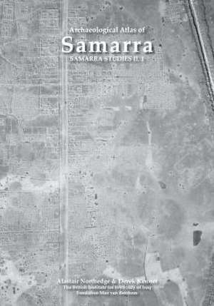 Samarra Studies II: Archaeological Atlas of Samarra de A. Northedge