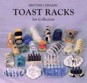 British Ceramic Toast Racks for Collectors: The Story of the Patent Teapot de Peter Crumpton