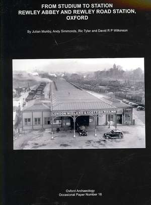 From Studium to Station: Rewley Abbey and Rewley Road Station, Oxford de Julian Munby