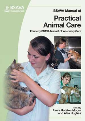 BSAVA Manual of Practical Animal Care de P Hotston–Moore