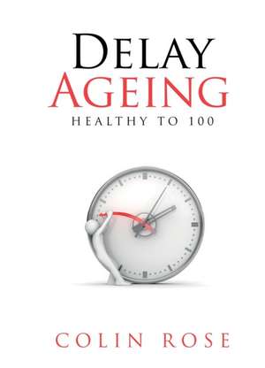 Delay Ageing de Colin Rose