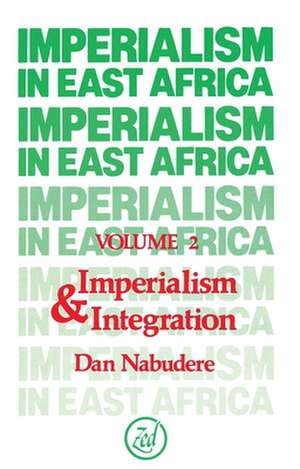 Imperialism in East Africa (Volume 2) de Dan Nabudere