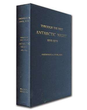 Through the First Antarctic Night de Frederick A. Cook