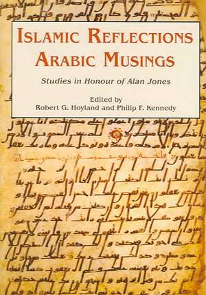 Islamic Reflections, Arabic Musings: Studies in Honour of Alan Jones de Philip Kennedy