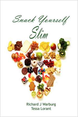 Snack Yourself Slim de Richard J. Warburg