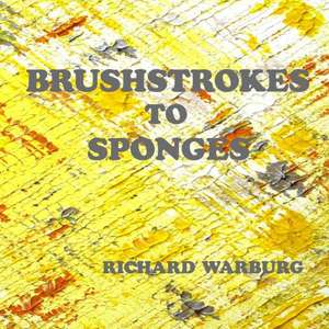 Brushstrokes to Sponges: 138-9 Chri Plus de Richard Warburg