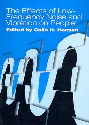 The Effects of Low-Frequency Noise and Vibration on People de Colin H. Hansen