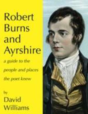 Robert Burns and Ayrshire de David Williams