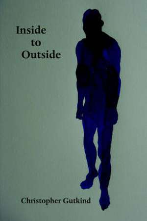 Inside to Outside de Christopher Gutkind