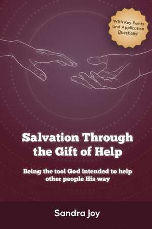 Salvation Through the Gift of Help de Sandra Joy