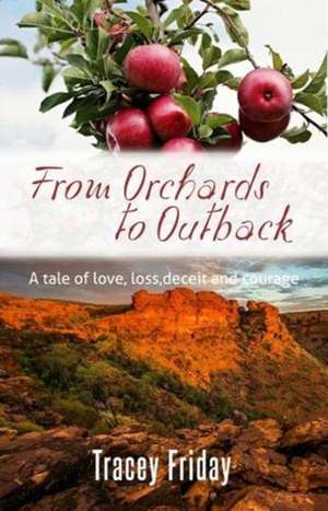 From Orchards to Outback de Tracey Friday