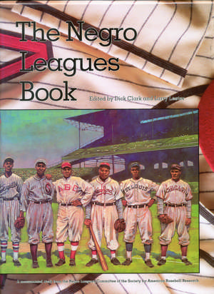 The Negro Leagues Book: Limited Edition de Dick Clark