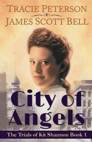 City of Angels (the Trials of Kit Shannon #1) de James Scott Bell