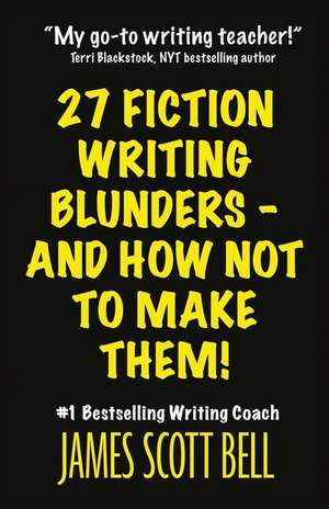 27 Fiction Writing Blunders - And How Not to Make Them!