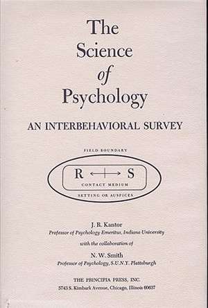 The Science of Psychology: An Interbehavioral Survey de J. R. Kantor