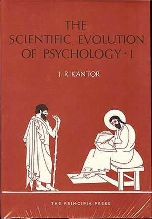 The Scientific Evolution of Psychology: An Interbehavioral Survey de J. R. Kantor