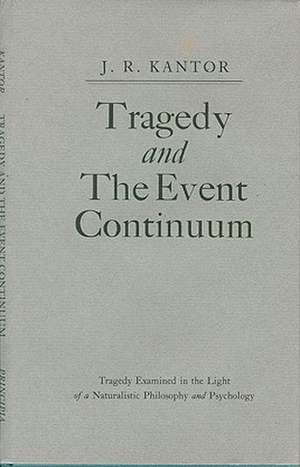 Tragedy and the Event Continuum de Jacob Robert Kantor